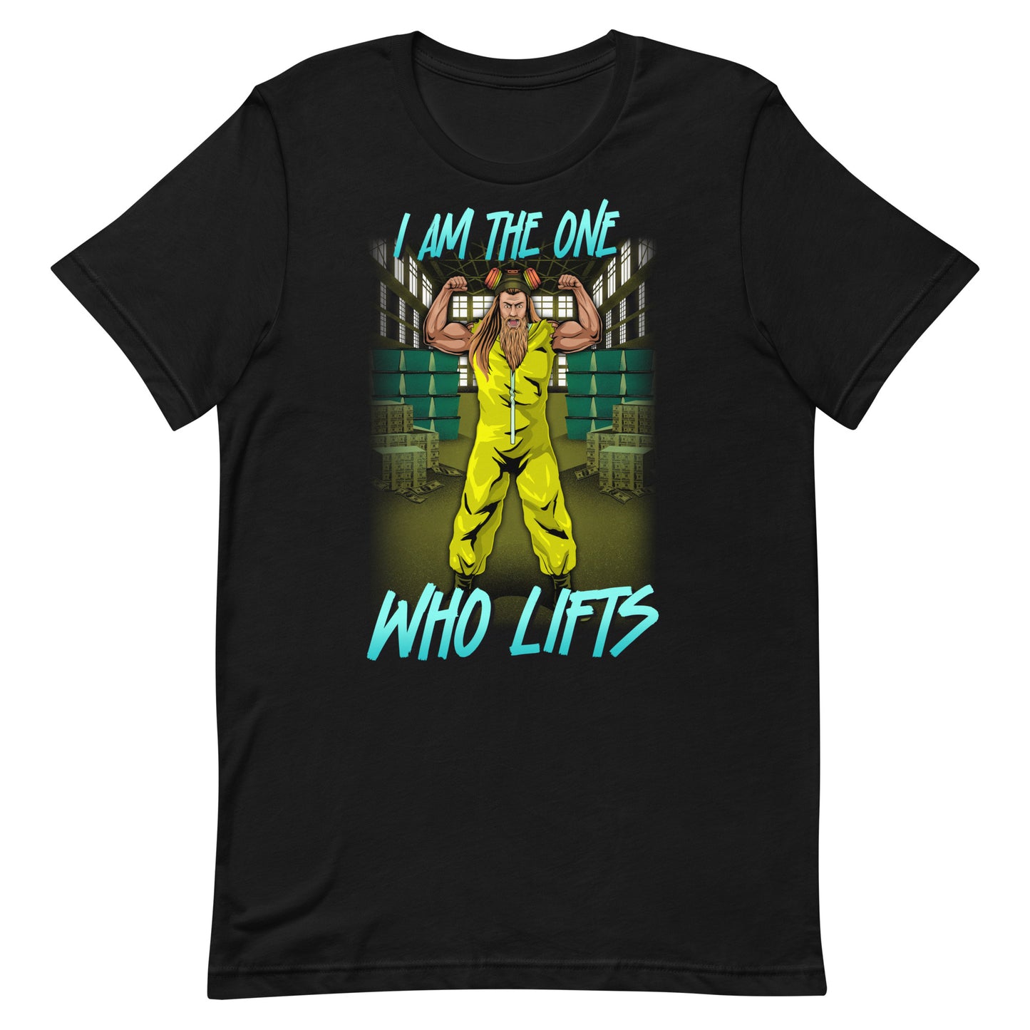 I am The One Who Lifts T-Shirt