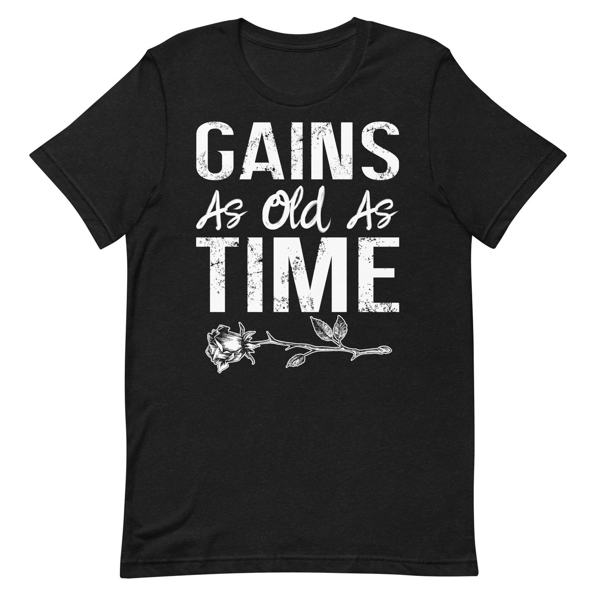 Gains As Old As Time T-Shirt