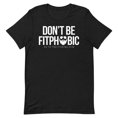 Don't Be Fitphobic T-Shirt