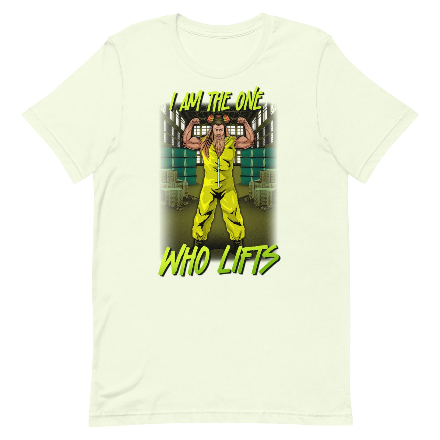 I Am The One Who Lifts T-Shirt