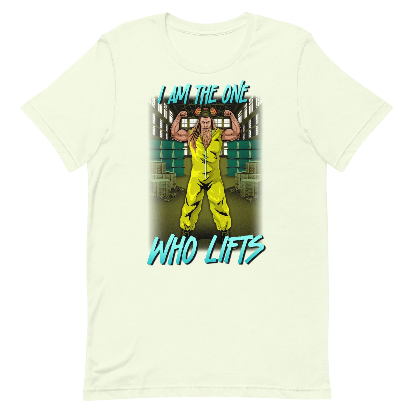 I am The One Who Lifts T-Shirt