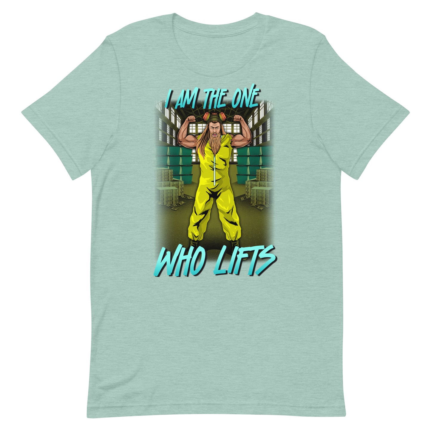 I am The One Who Lifts T-Shirt