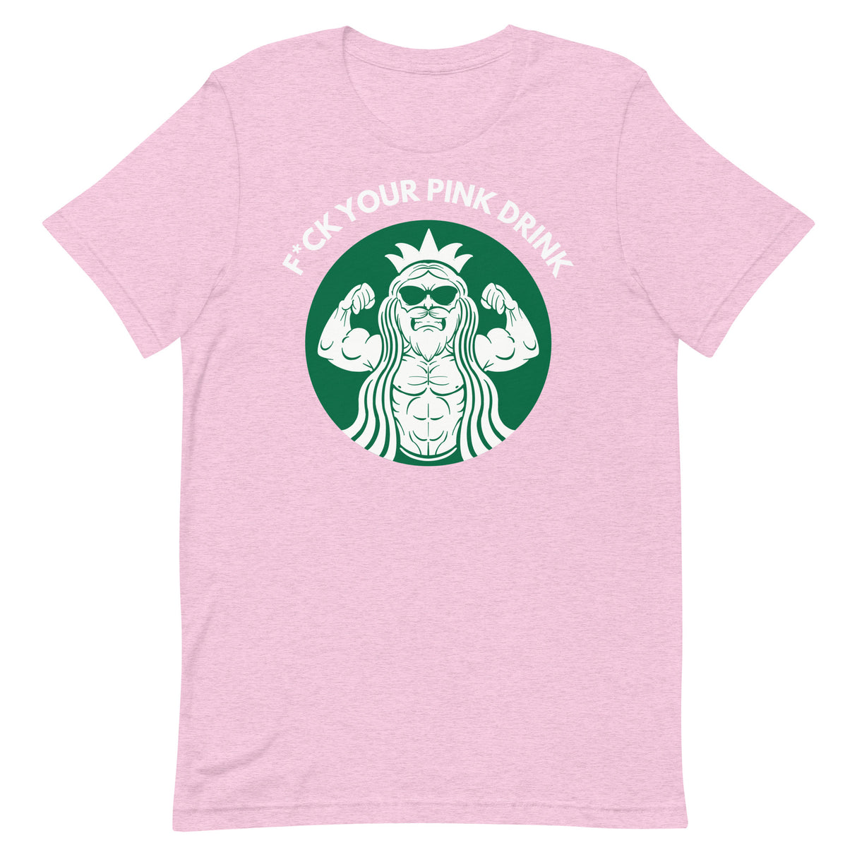 F*ck Your Pink Drink T-Shirt