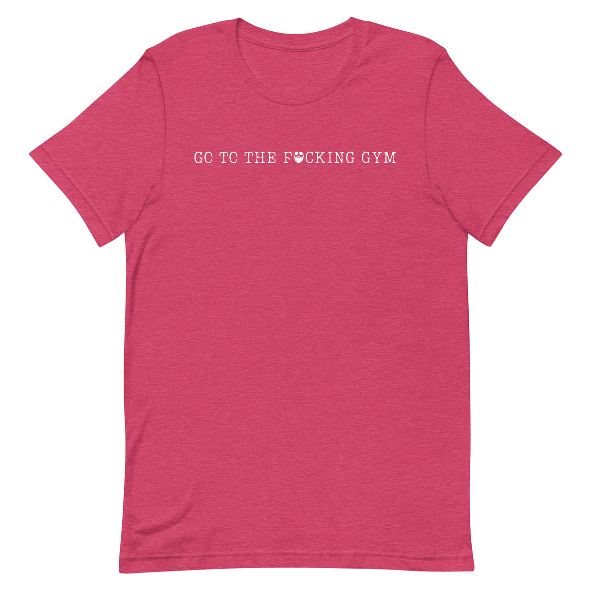Go To The F*cking Gym T-Shirt