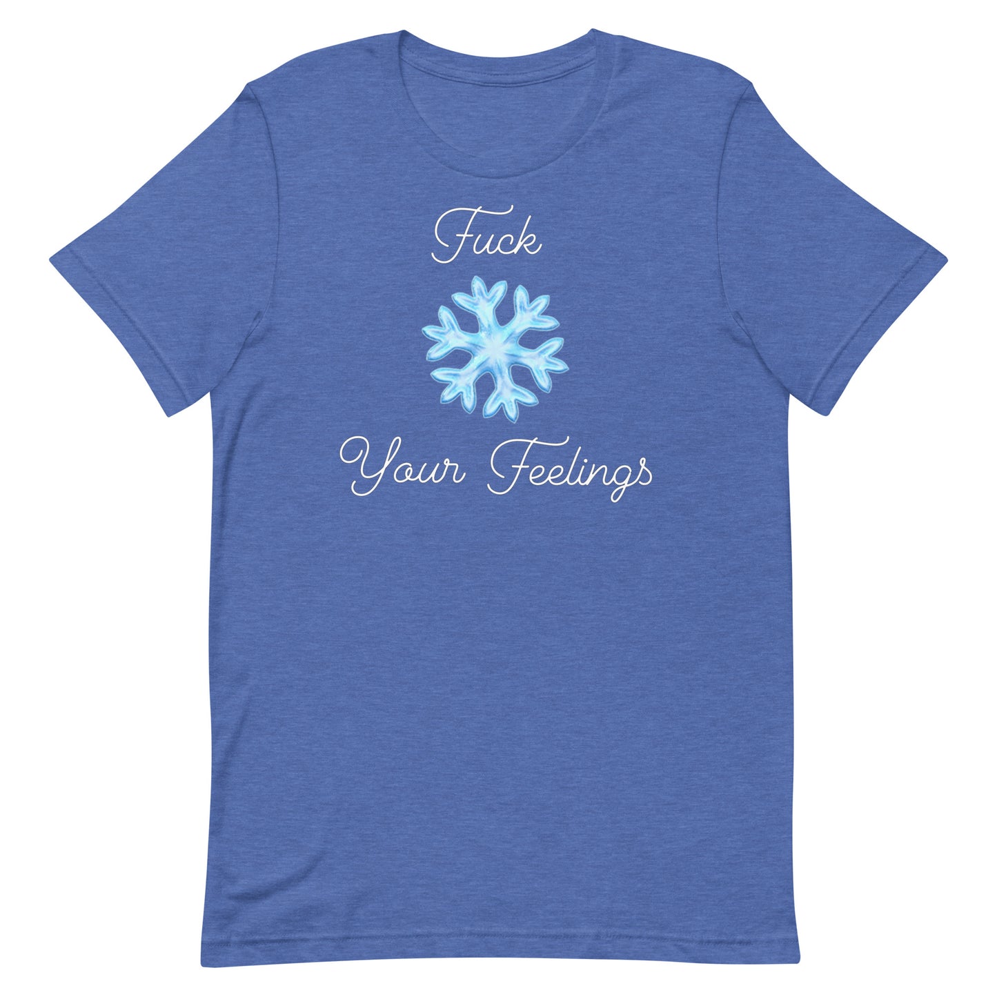 F*ck Your Feelings T-Shirt