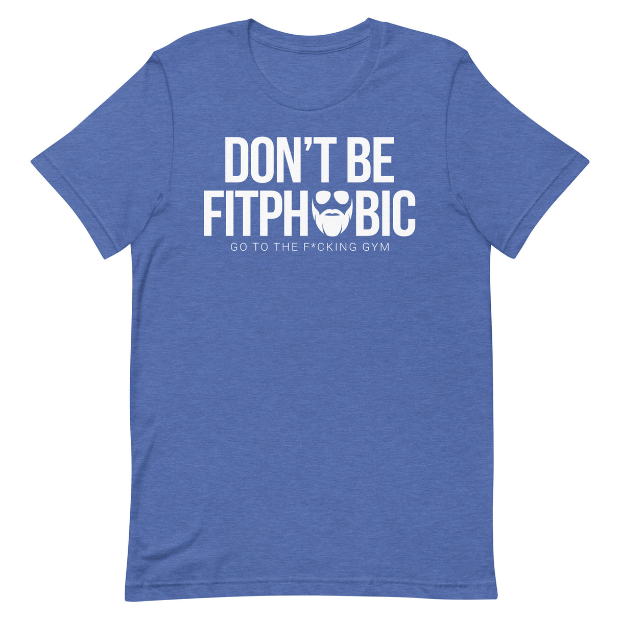 Don't Be Fitphobic T-Shirt