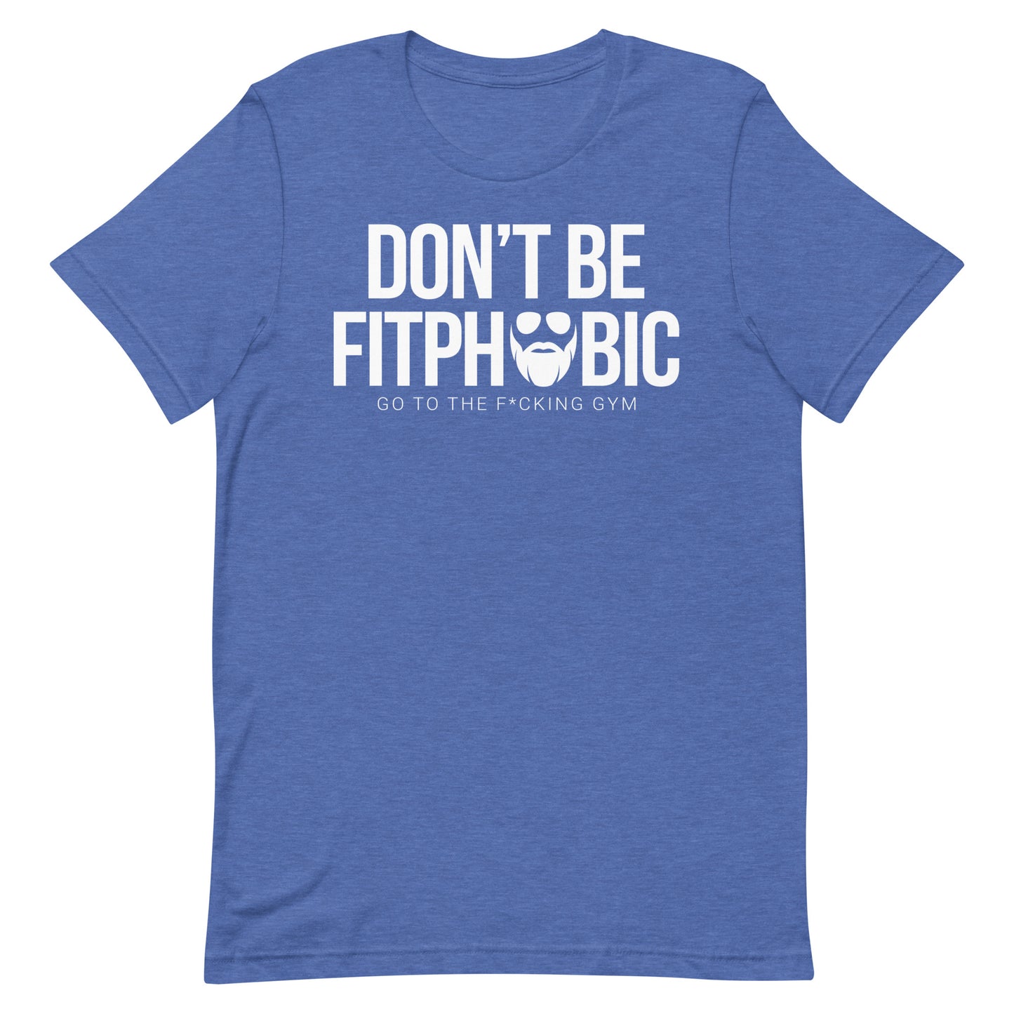 Don't Be Fitphobic T-Shirt