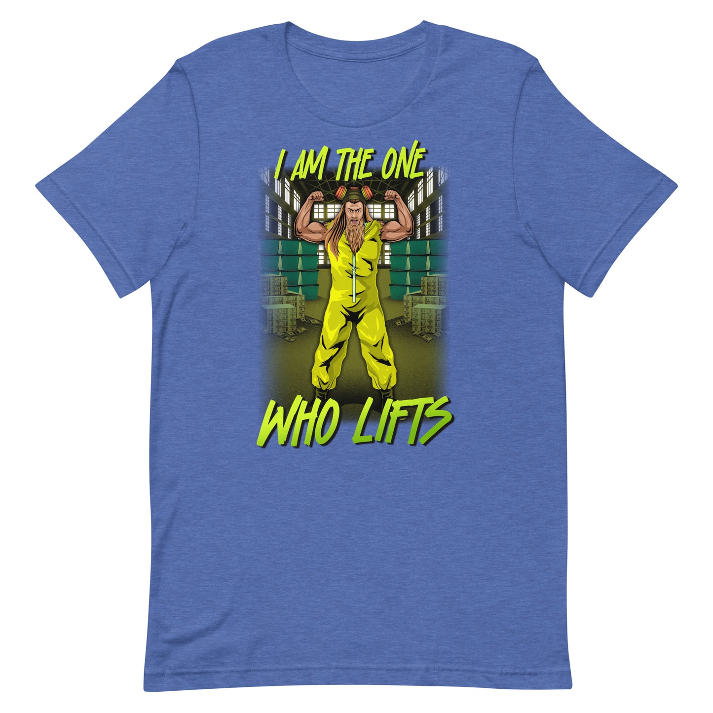 I Am The One Who Lifts T-Shirt