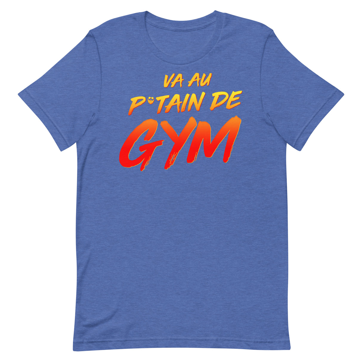 Va Au Putain De Gym T-Shirt