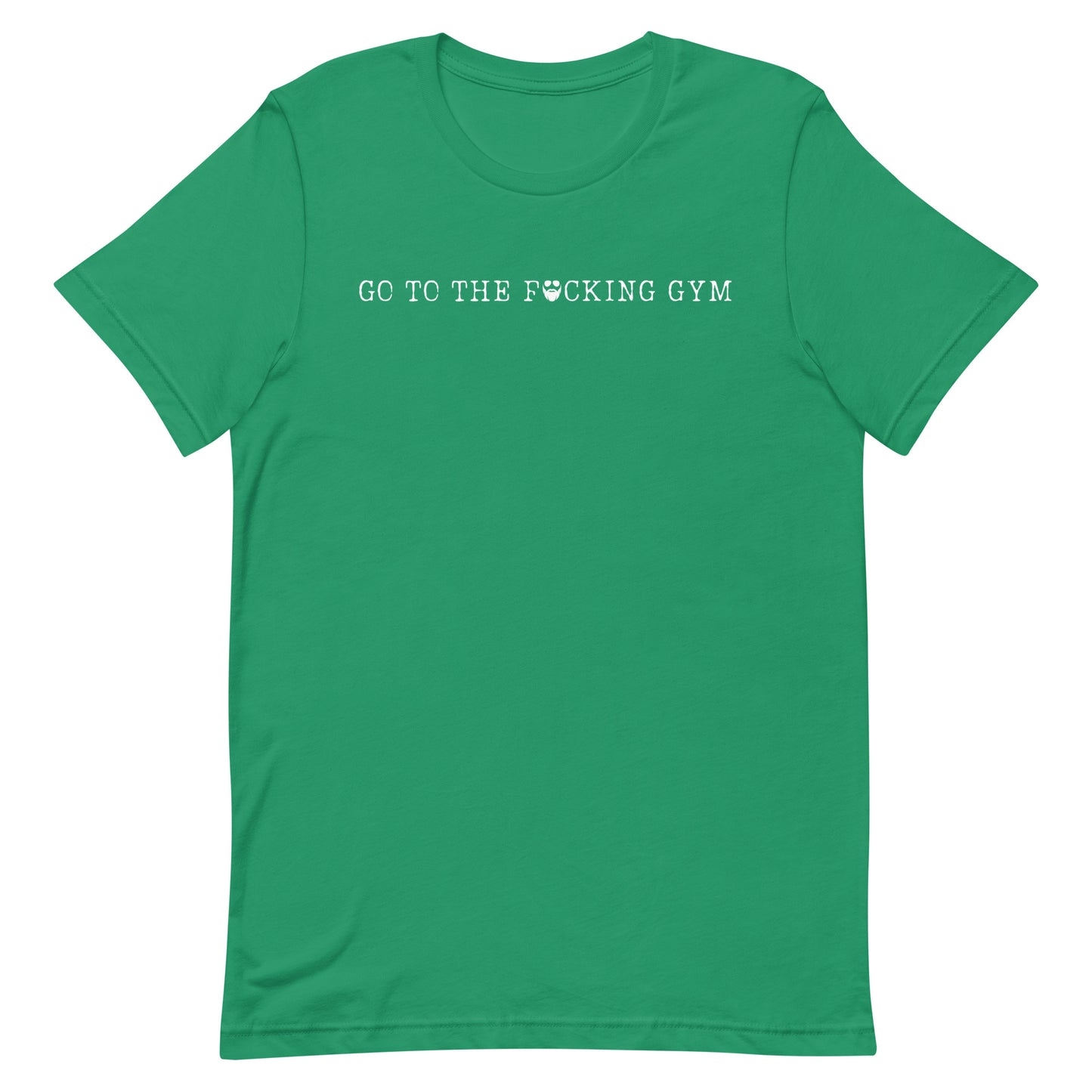 Go To The F*cking Gym T-Shirt