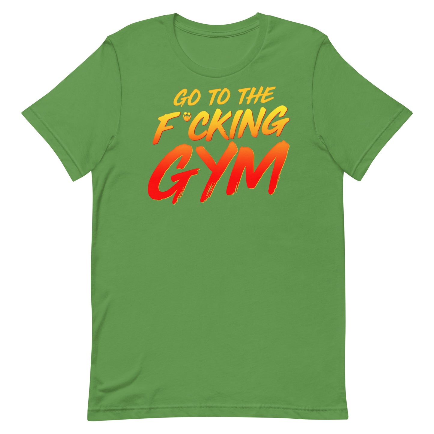 Go To The F*cking Gym T-Shirt