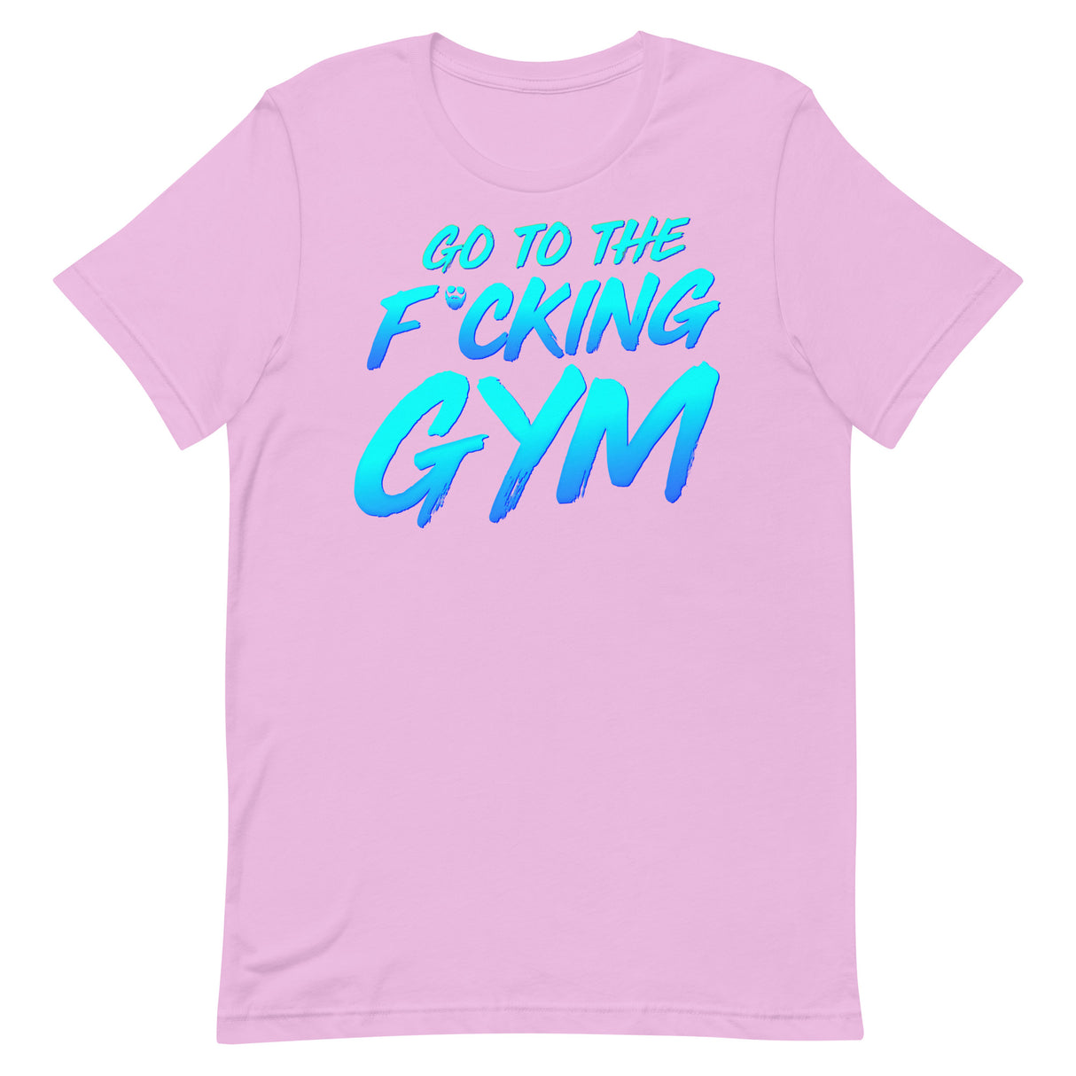 Go To The F*cking Gym T-Shirt