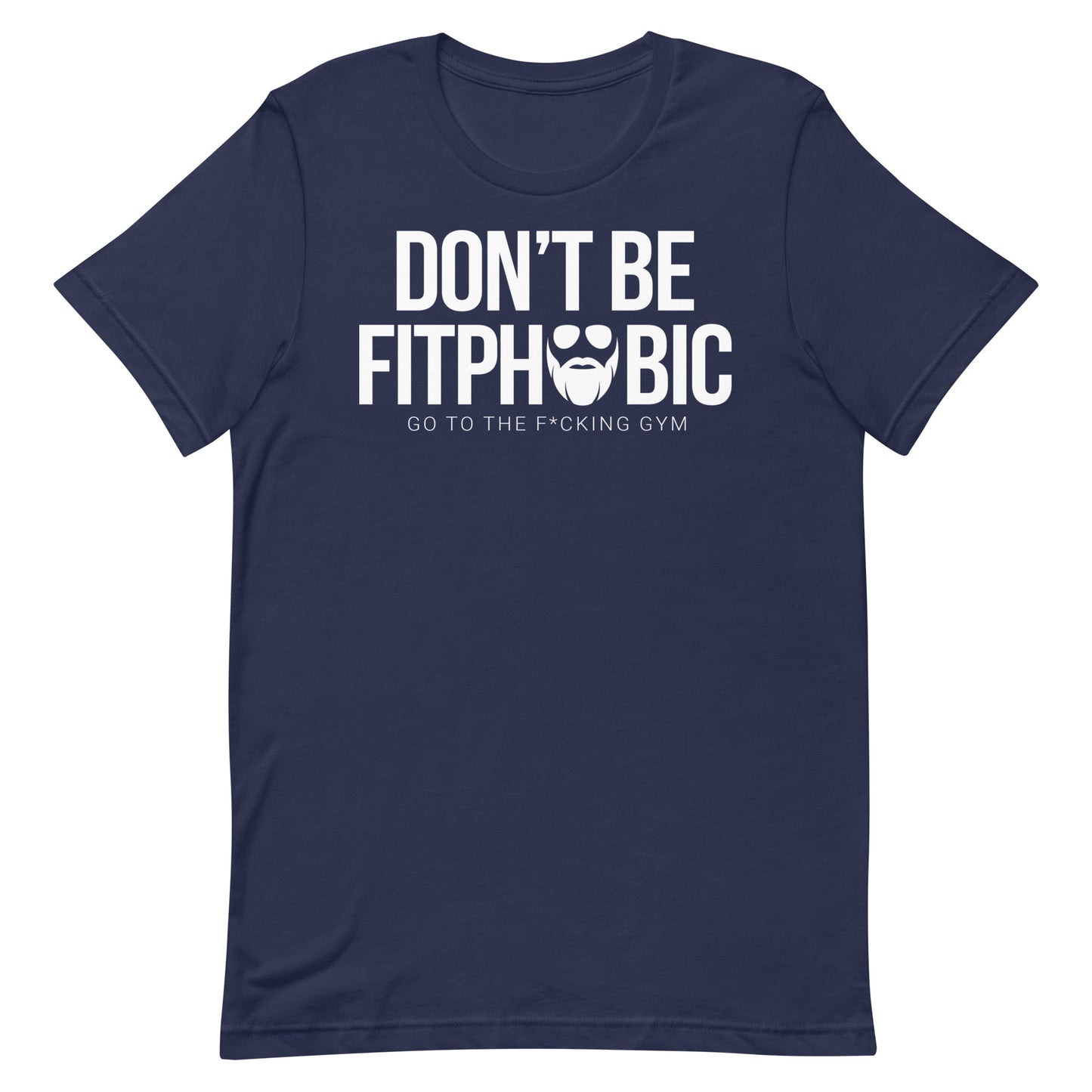 Don't Be Fitphobic T-Shirt