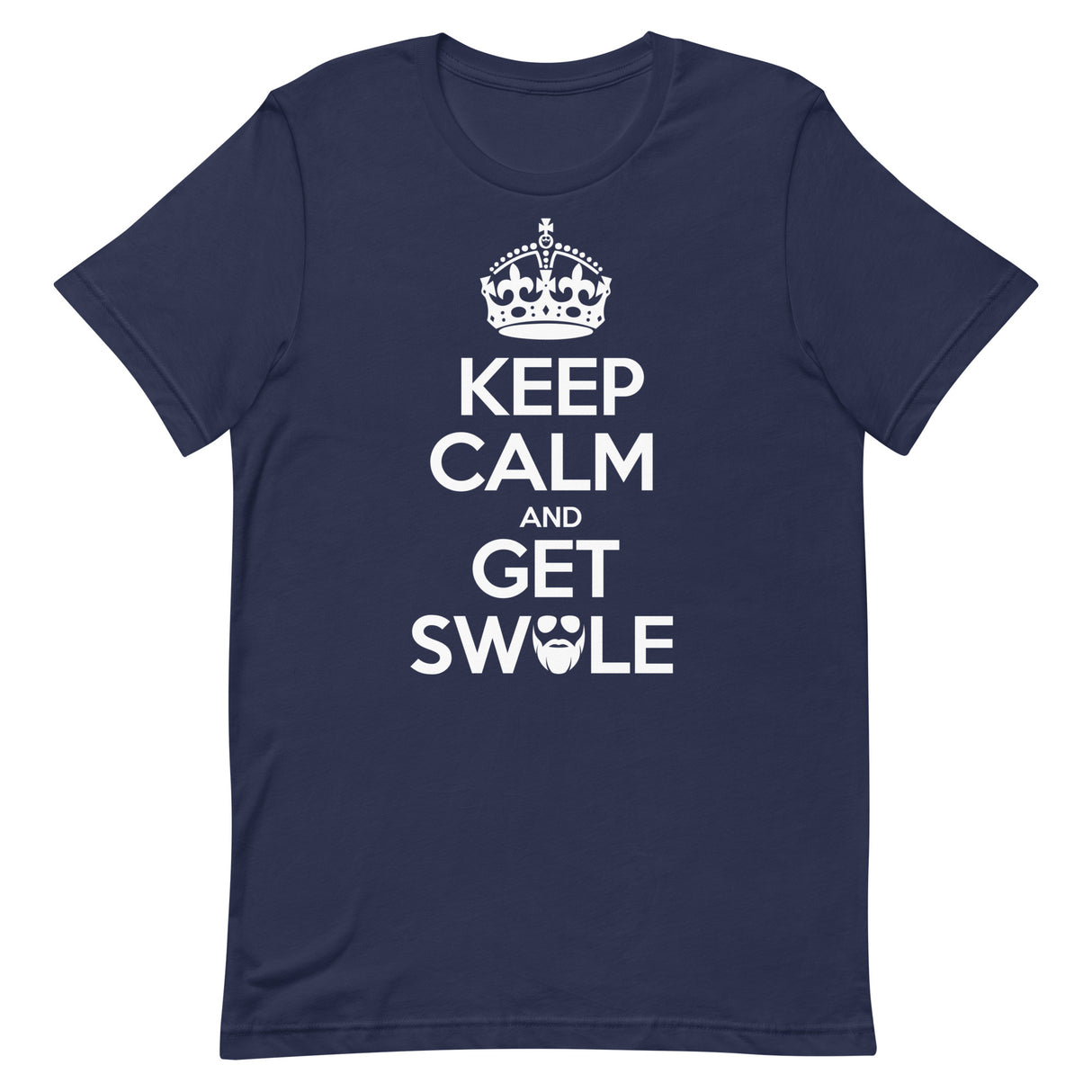 Keep Calm And Get Swole T-Shirt