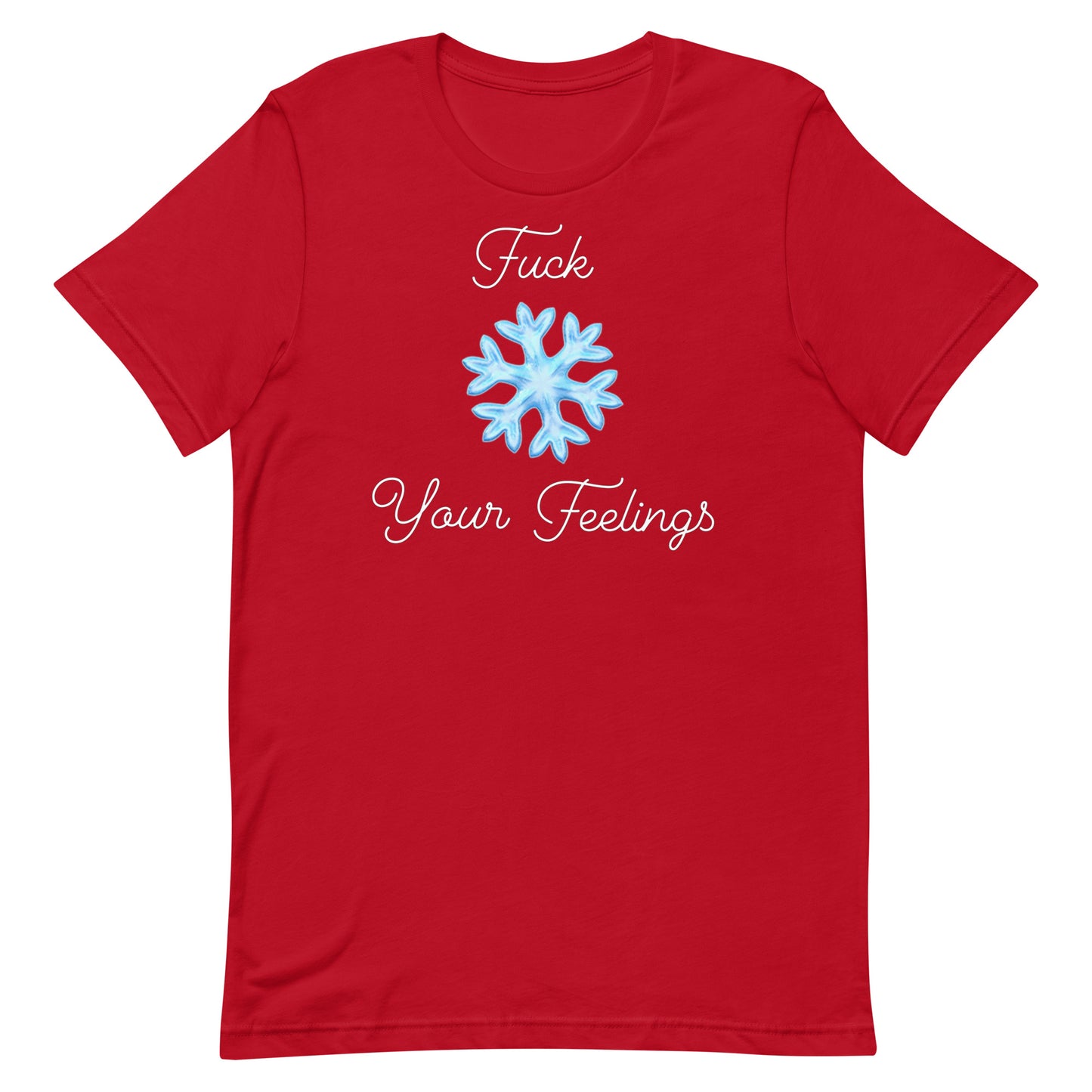 F*ck Your Feelings T-Shirt