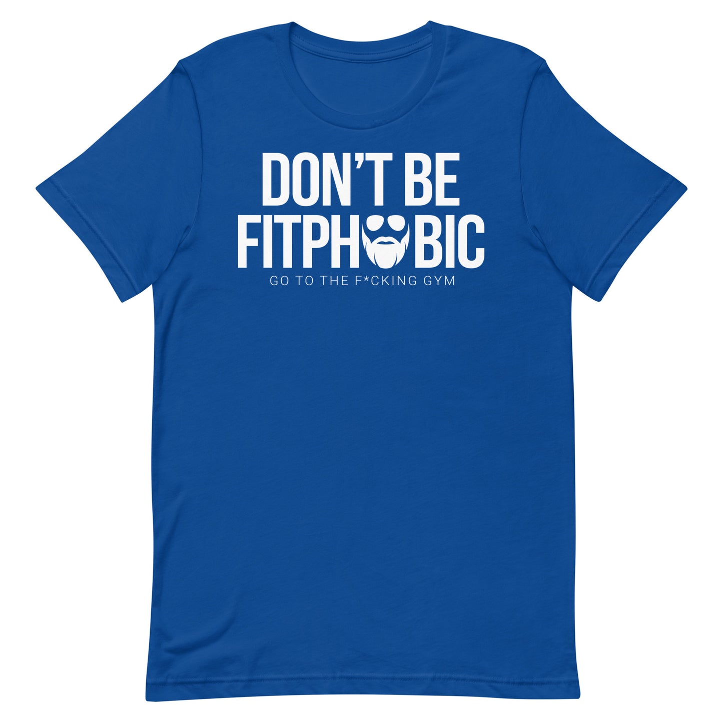 Don't Be Fitphobic T-Shirt
