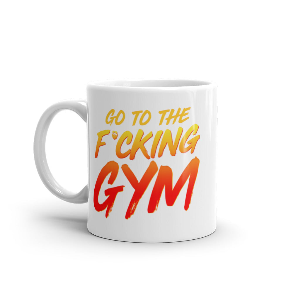 Go To The F*cking Gym Mug