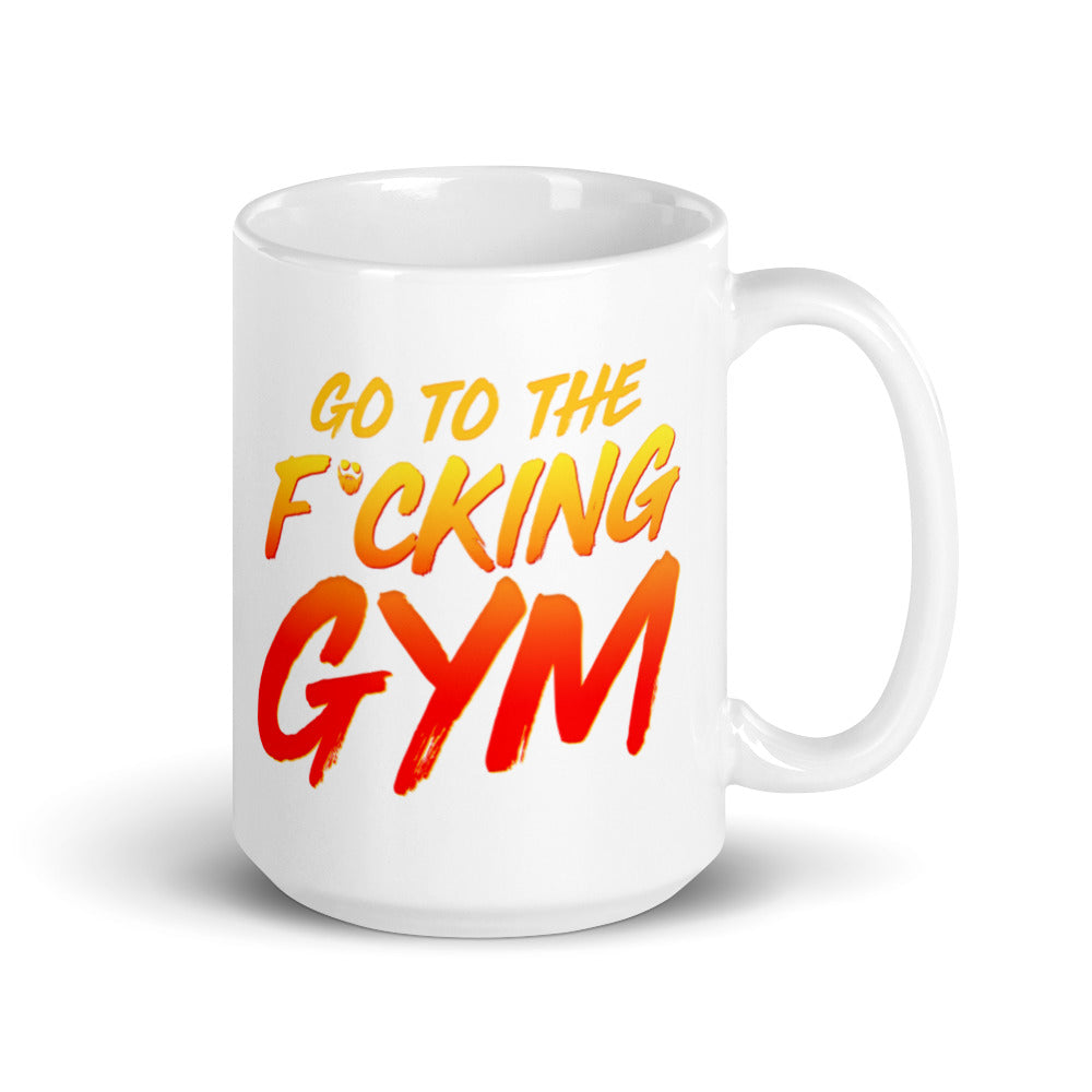 Go To The F*cking Gym Mug