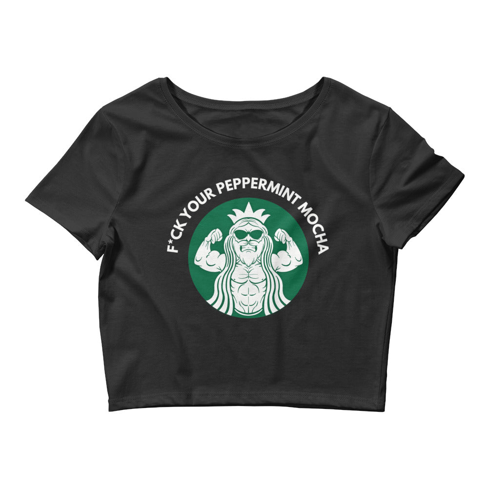F*ck Your Peppermint Mocha Women’s Crop Tee