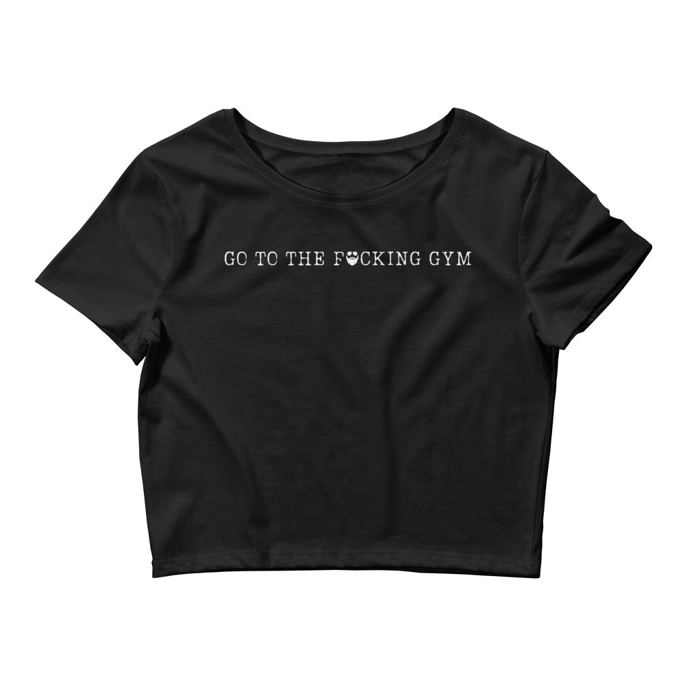 Go To The F*cking Gym Women’s Crop Tee