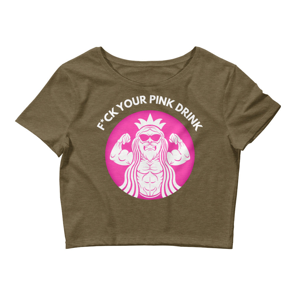 F*ck Your Pink Drink Women’s Crop Tee