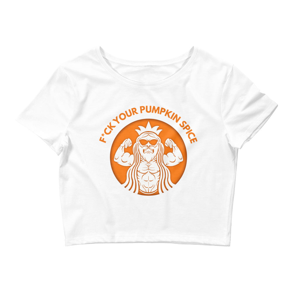 F*ck Your Pumpkin Spice Women’s Crop Tee