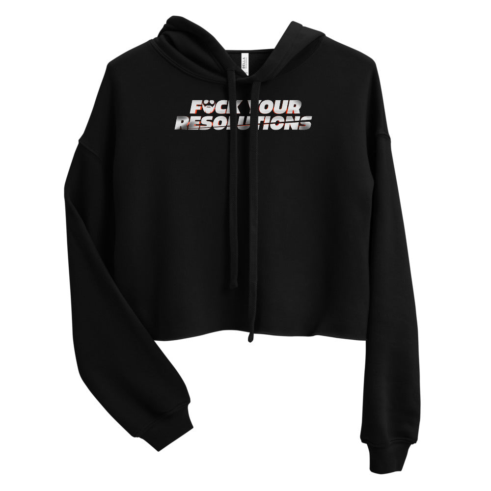 F*ck Your Resolutions Crop Hoodie