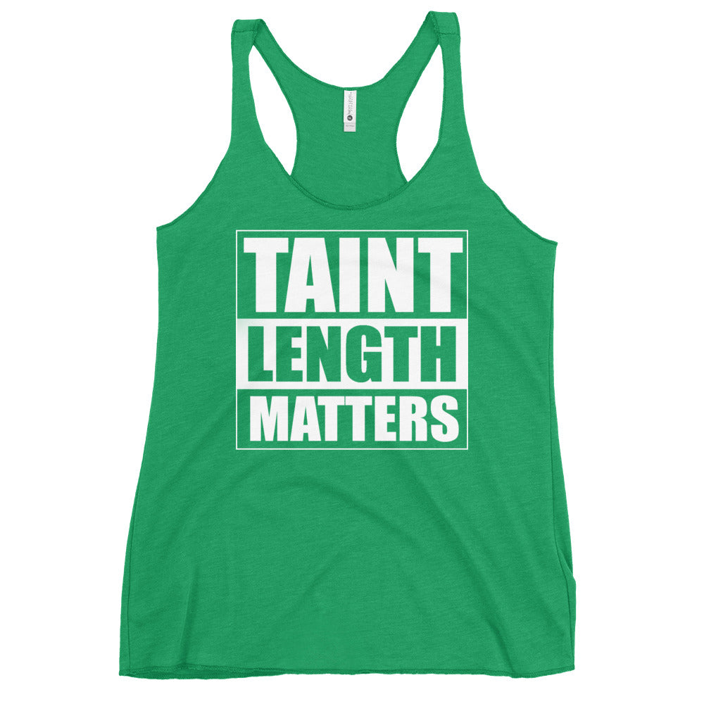 Taint Length Matters Women's Racerback Tank