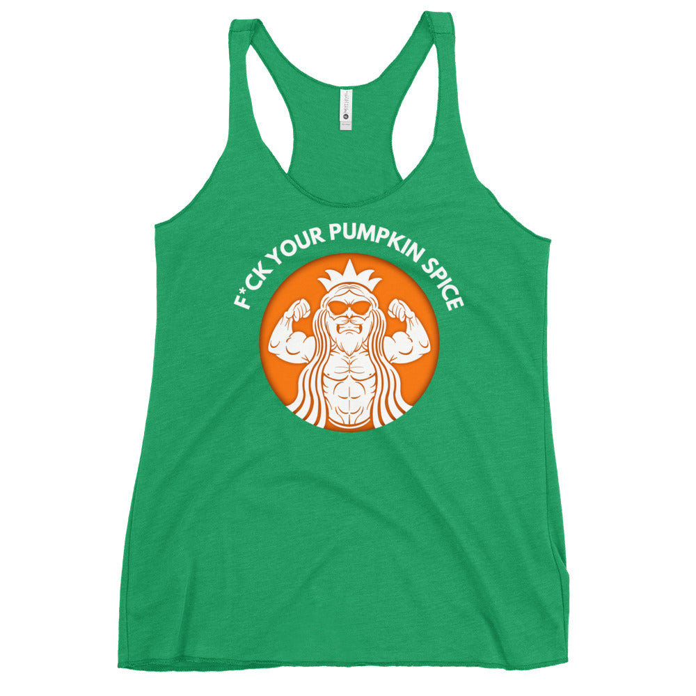 F*ck Your Pumpkin Spice Women's Racerback Tank