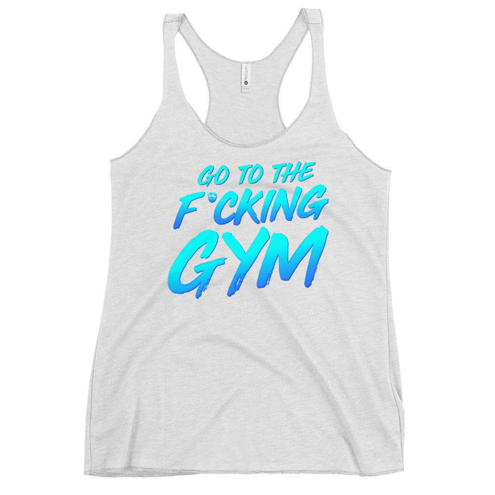 Go To The F*cking Gym Women's Racerback Tank