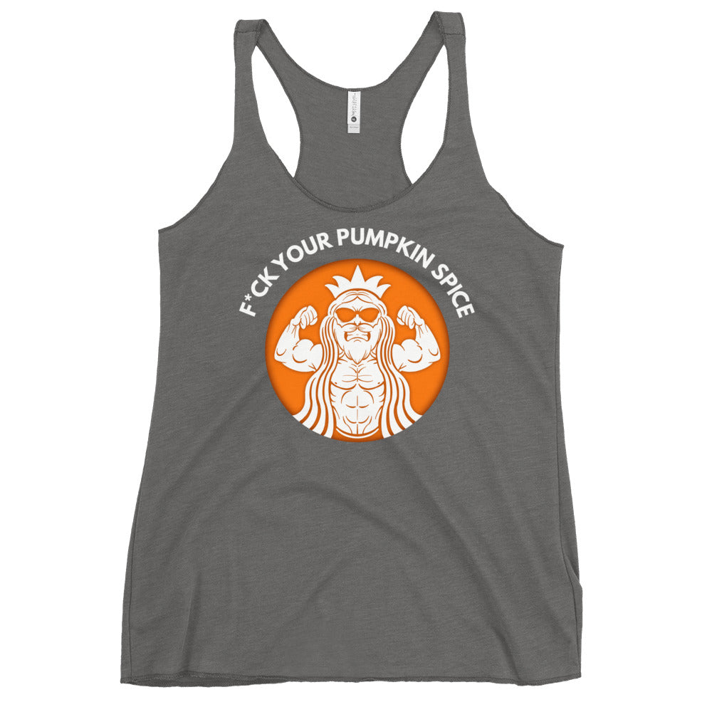 F*ck Your Pumpkin Spice Women's Racerback Tank