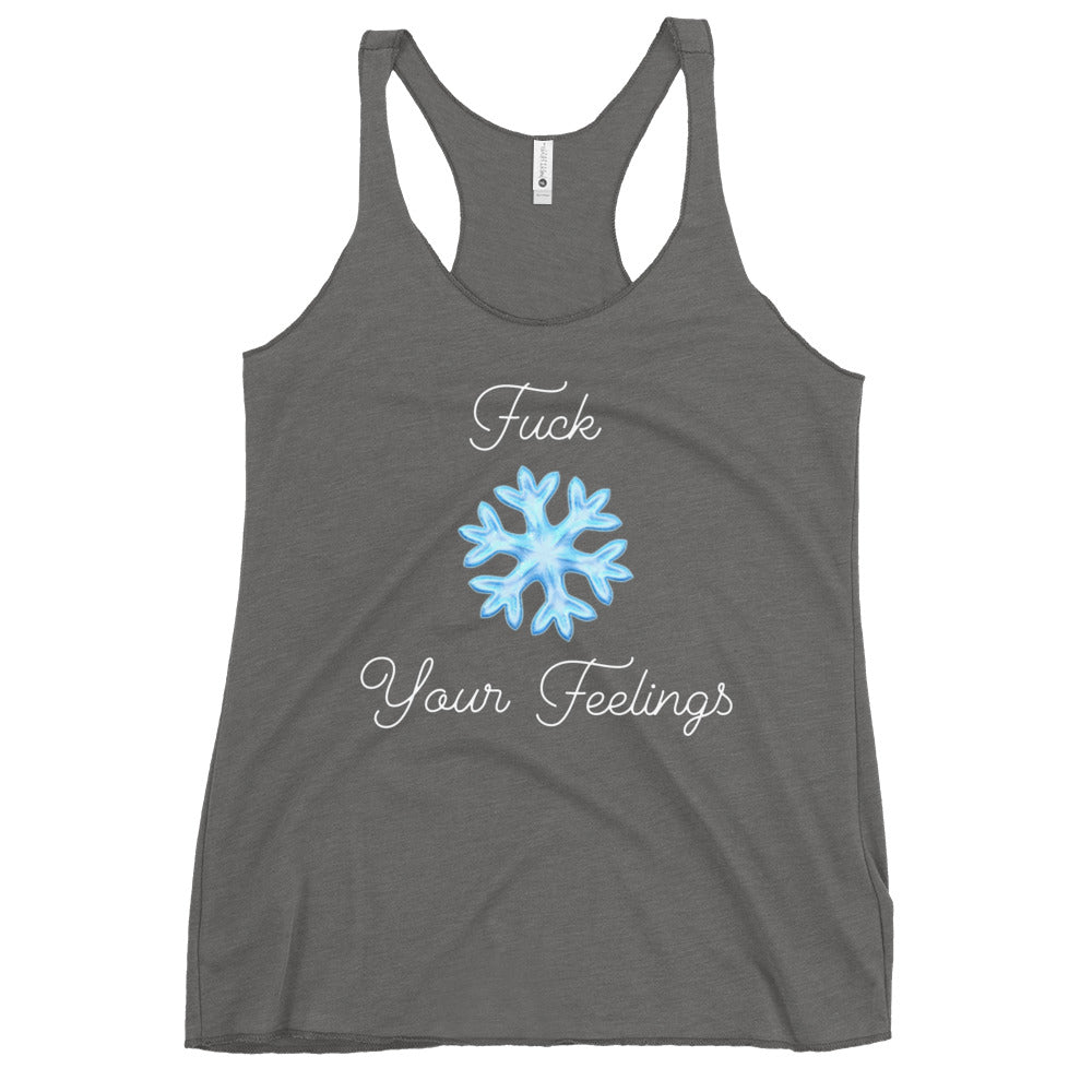 F*ck Your Feelings Snowflake Women's Racerback Tank