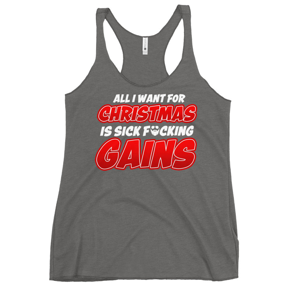 All I Want For Chirstmas Is Sick F*cking Gains Women's Racerback Tank