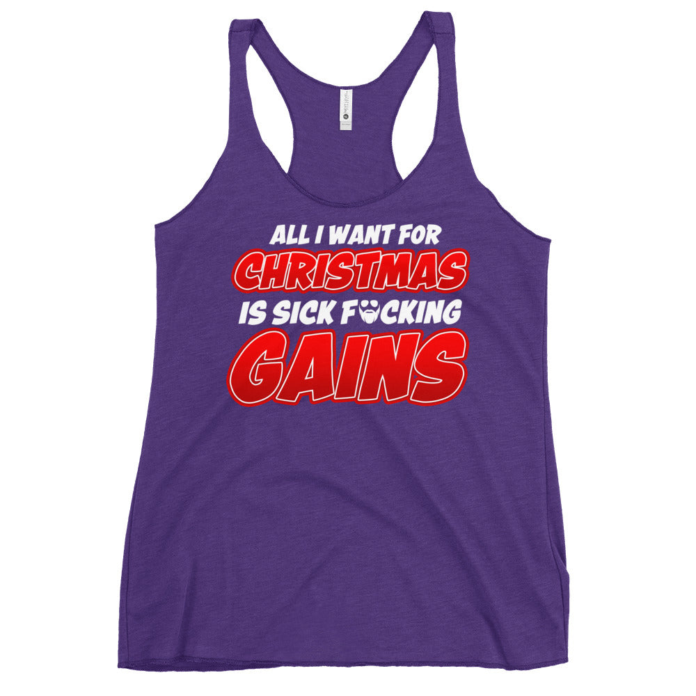 All I Want For Chirstmas Is Sick F*cking Gains Women's Racerback Tank