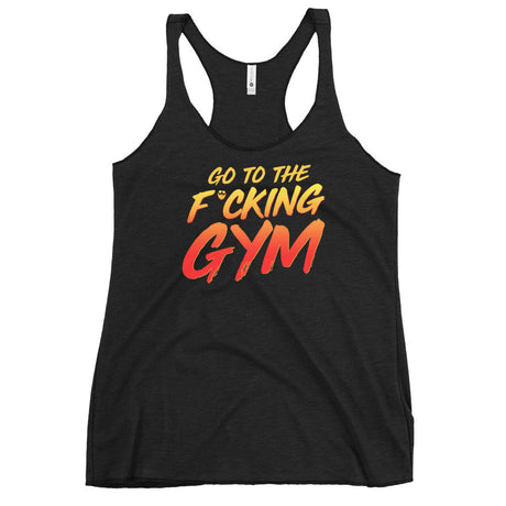 Go To The F*cking Gym Women's Racerback Tank