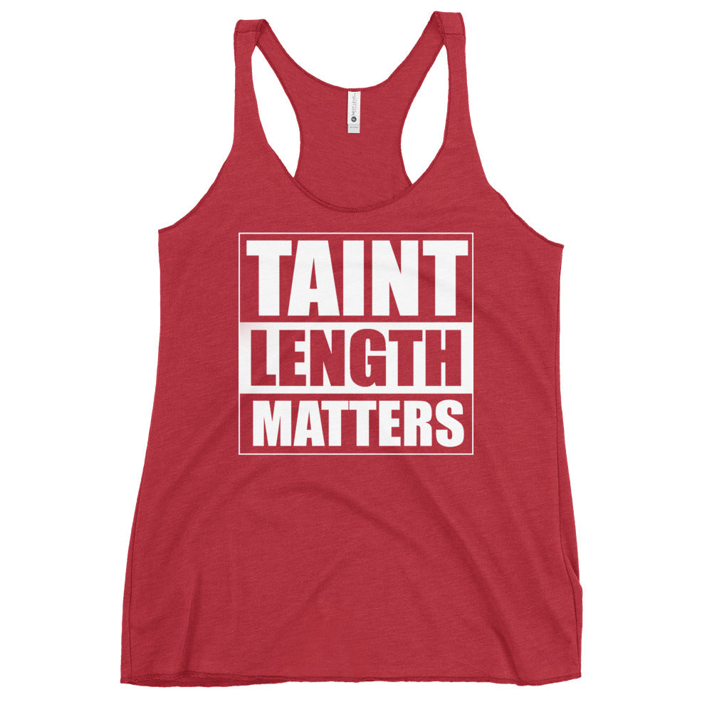 Taint Length Matters Women's Racerback Tank