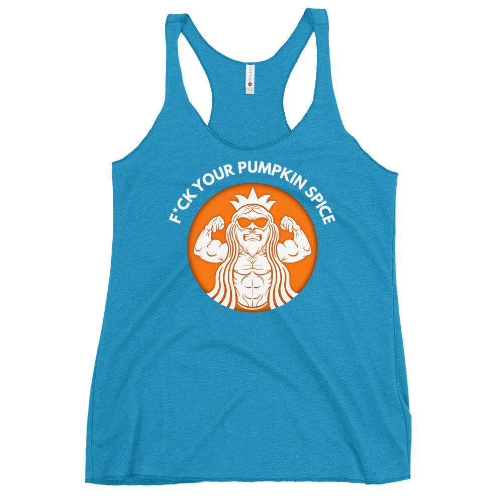 F*ck Your Pumpkin Spice Women's Racerback Tank