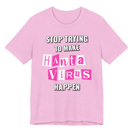 Stop Trying To Make Hantavirus Happen