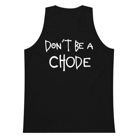 Don't Be a Chode