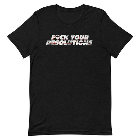 F*ck Your Resolutions