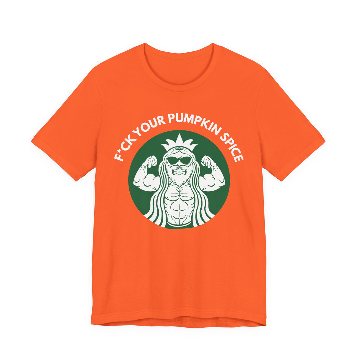 F*ck Your Pumpkin Spice T-Shirt