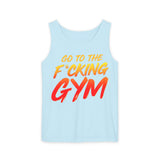 Go To The F*cking Gym Comfort Tank Top