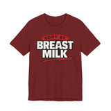 Body By Breast Milk T-Shirt
