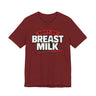 Body By Breast Milk T-Shirt
