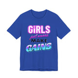 Girls Just Wanna Make Gains T-Shirt