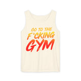 Go To The F*cking Gym Comfort Tank Top