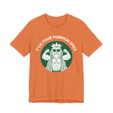 F*ck Your Pumpkin Spice T-Shirt