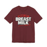 Body By Breast Milk T-Shirt