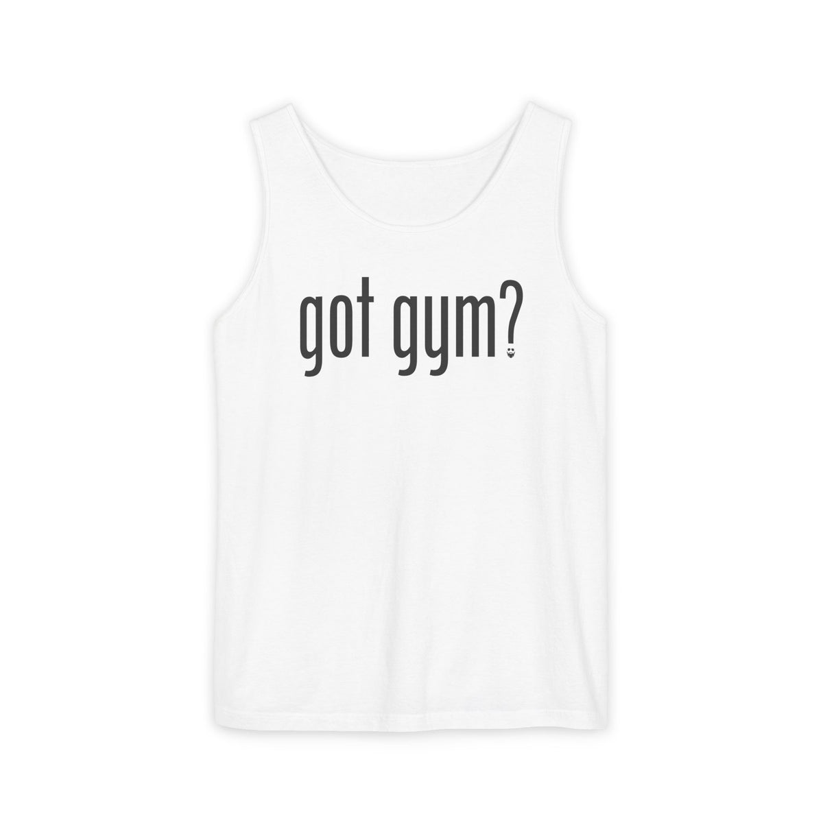 Got Gym? Comfort Tank Top