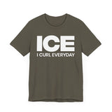 I Curl Everyday T-Shirt